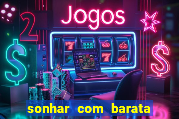 sonhar com barata jogo do bicho